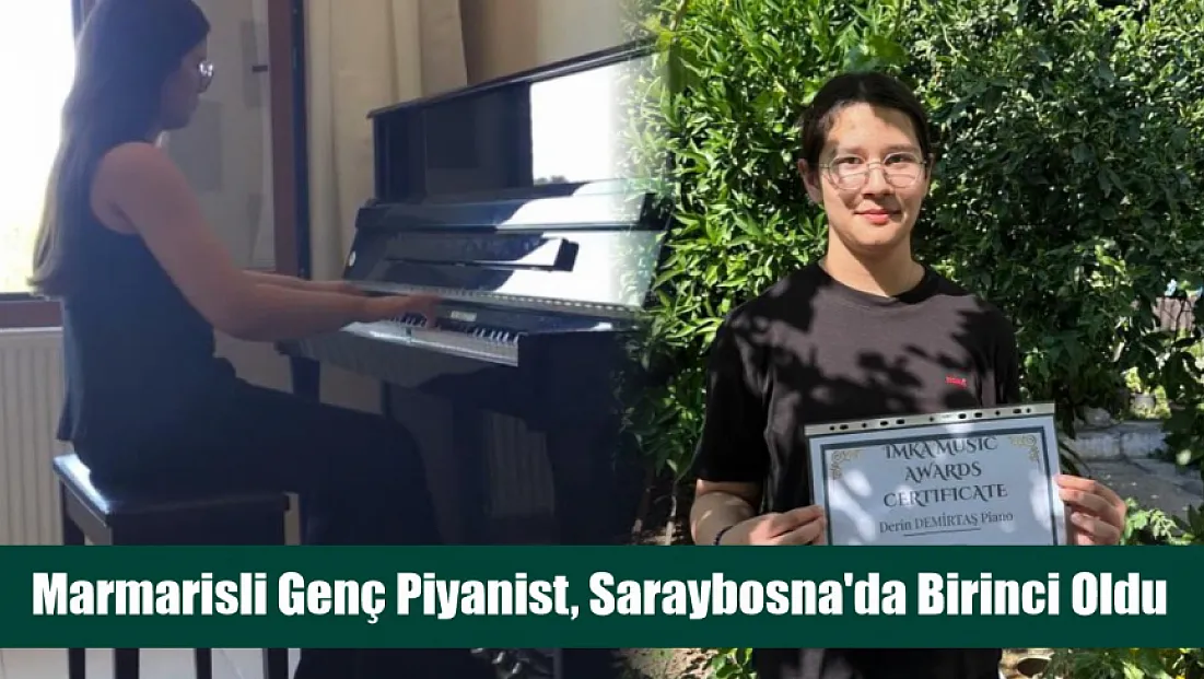 Marmarisli genç piyanist, Saraybosna'da birinci oldu