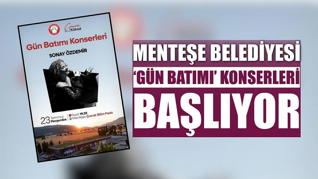 Menteşe Belediyesi 'Gün Batımı' konserleri başlıyor