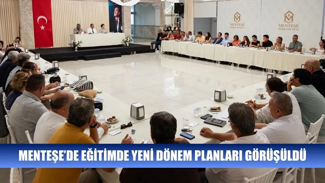 Menteşe’de eğitimde yeni dönem planları görüşüldü