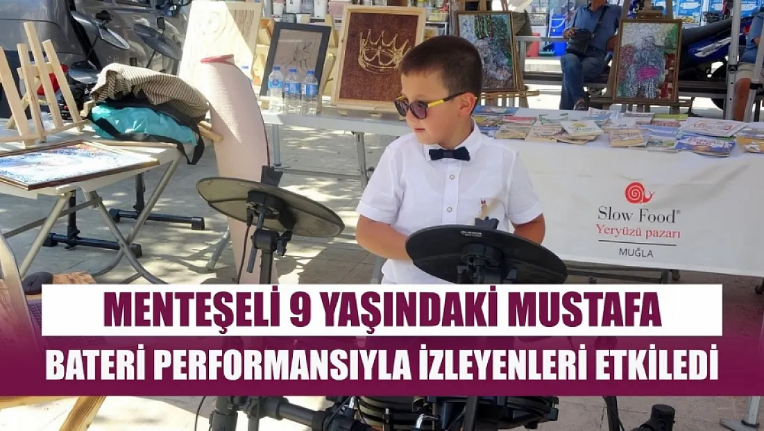 Menteşeli 9 yaşındaki Mustafa, Bateri performansıyla izleyenleri etkiledi