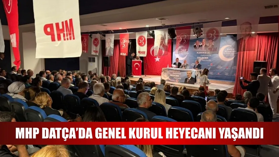 MHP Datça'da genel kurul heyecanı yaşandı