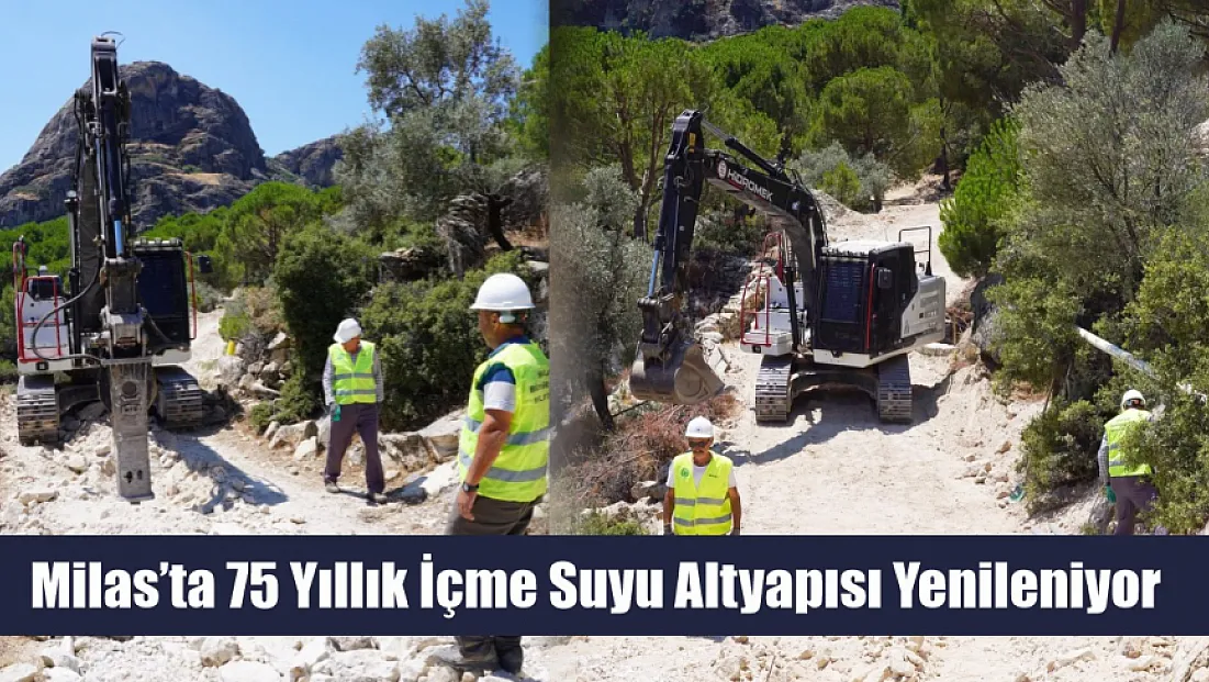 Milas’ta 75 yıllık içme suyu altyapısı yenileniyor
