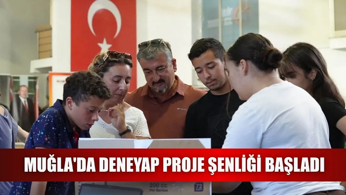 Muğla'da Deneyap Proje Şenliği başladı