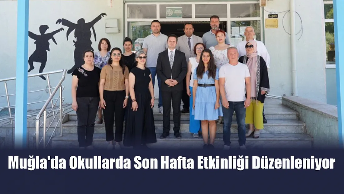 Muğla'da okullarda son hafta etkinliği düzenleniyor
