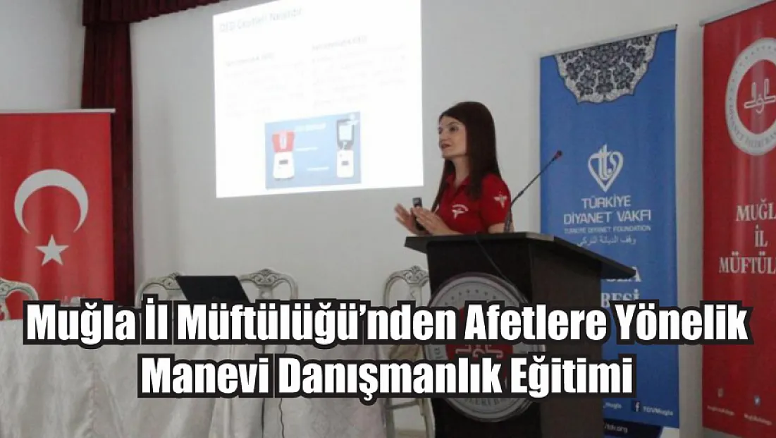 Muğla İl Müftülüğü’nden Afetlere Yönelik Manevi Danışmanlık Eğitimi