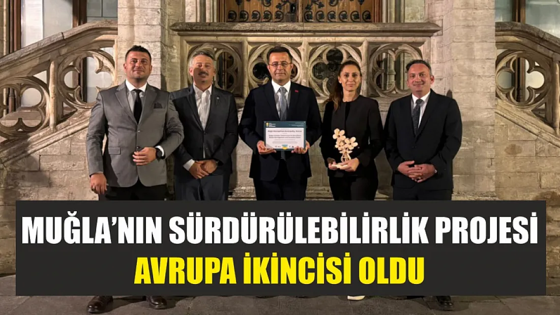 Muğla’nın Sürdürülebilirlik Projesi Avrupa İkincisi Oldu