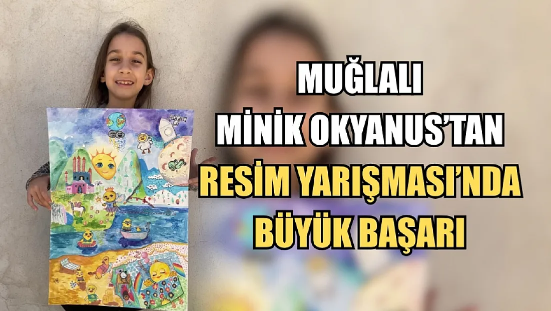 Muğlalı Minik Okyanus'tan Resim Yarışması'nda Büyük Başarı