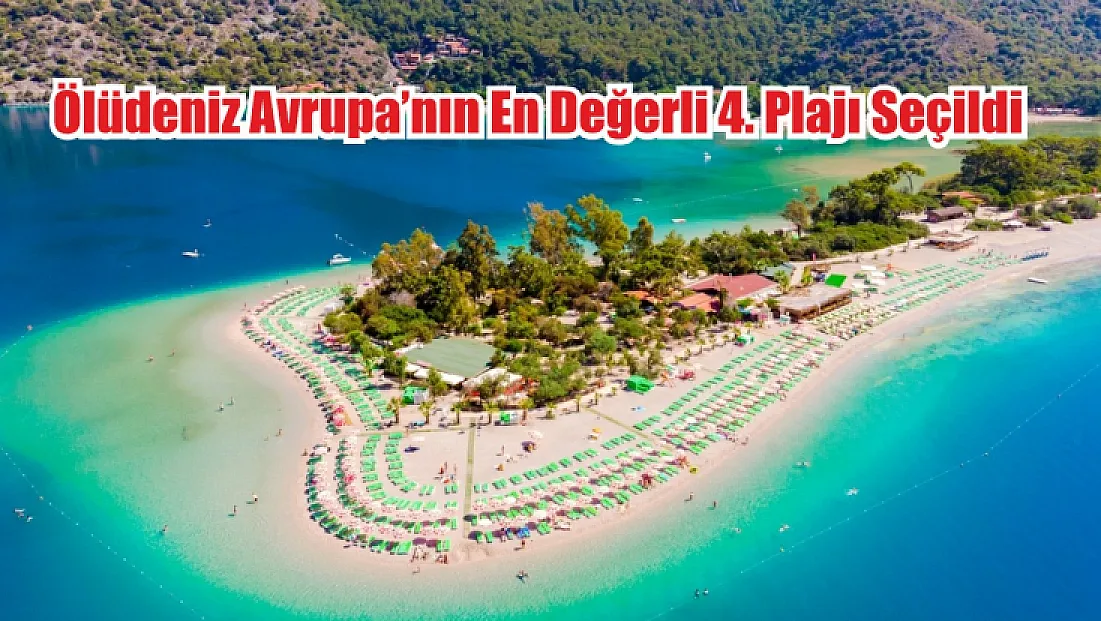 Ölüdeniz Avrupa'nın en değerli 4. plajı seçildi