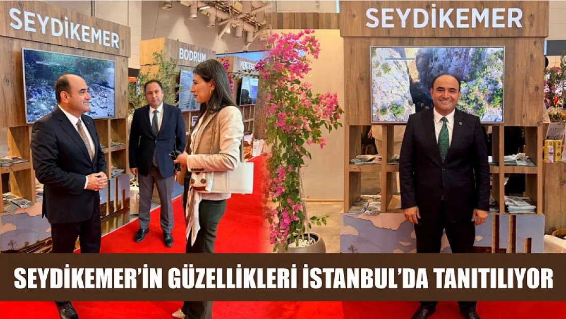 Seydikemer’in Güzellikleri İstanbul’da Tanıtılıyor