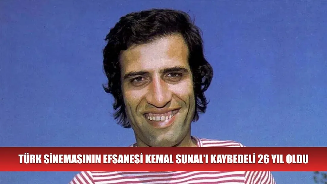 Türk Sinemasının Efsanesi Kemal Sunal’ı Kaybedeli 26 Yıl Oldu