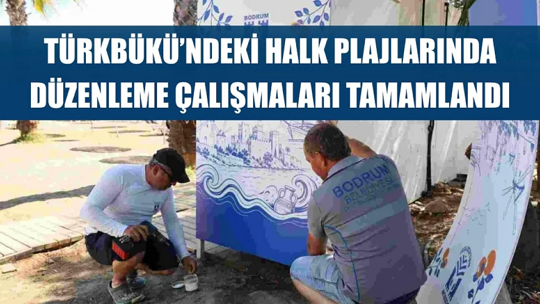 Türkbükü'ndeki halk plajlarında düzenleme çalışmaları tamamlandı
