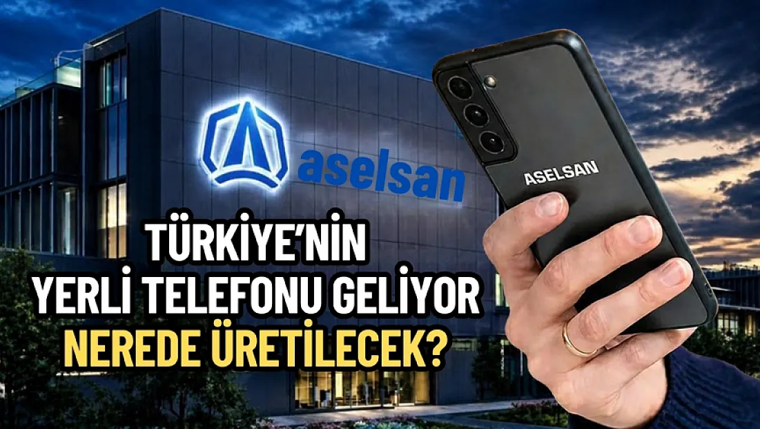 Türkiye’nin yerli telefonu geliyor: Nerede üretilecek?