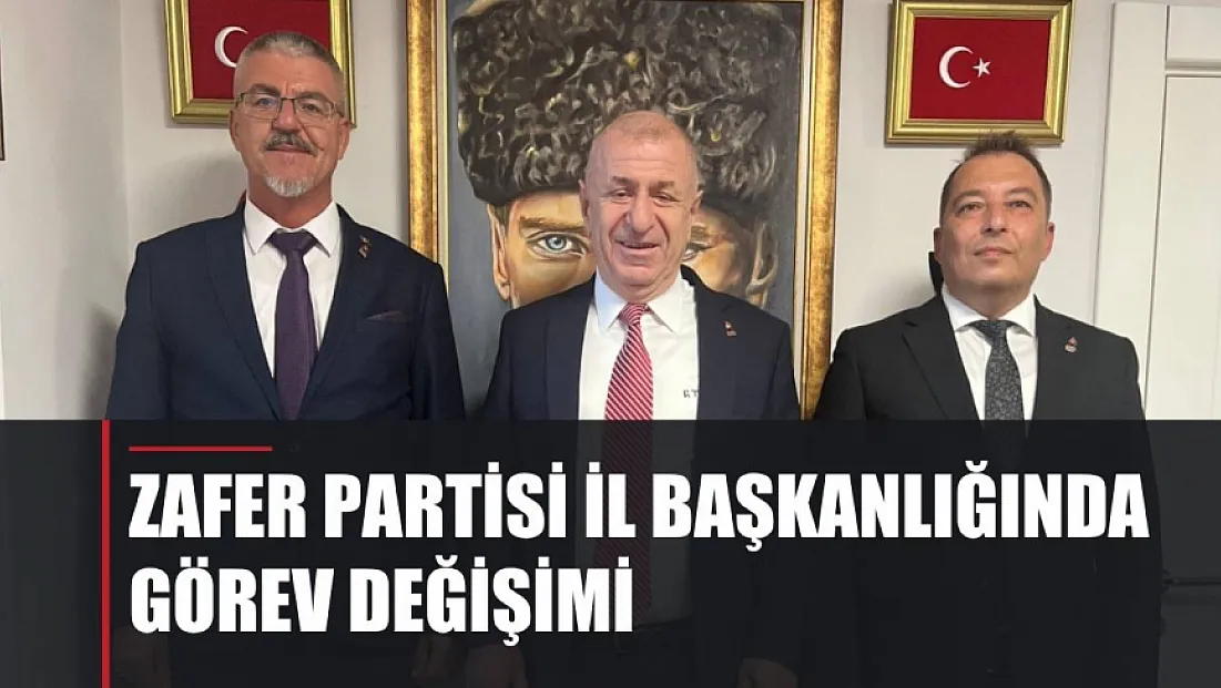 Zafer Partisi İl Başkanlığında Görev Değişimi