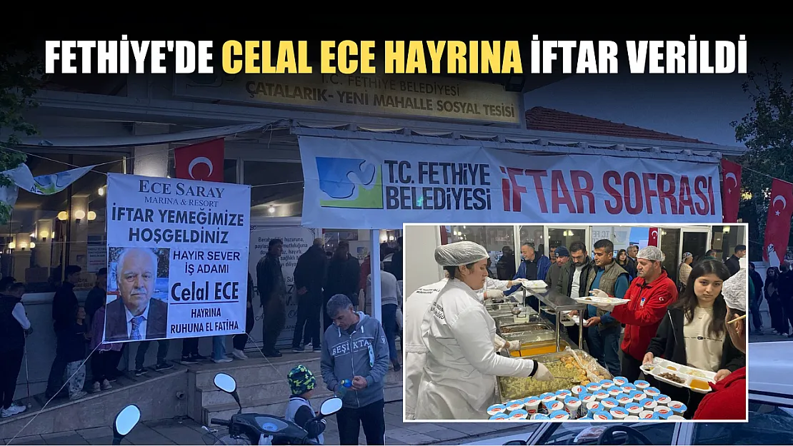 Fethiye'de Celal Ece Hayrına İftar Verildi