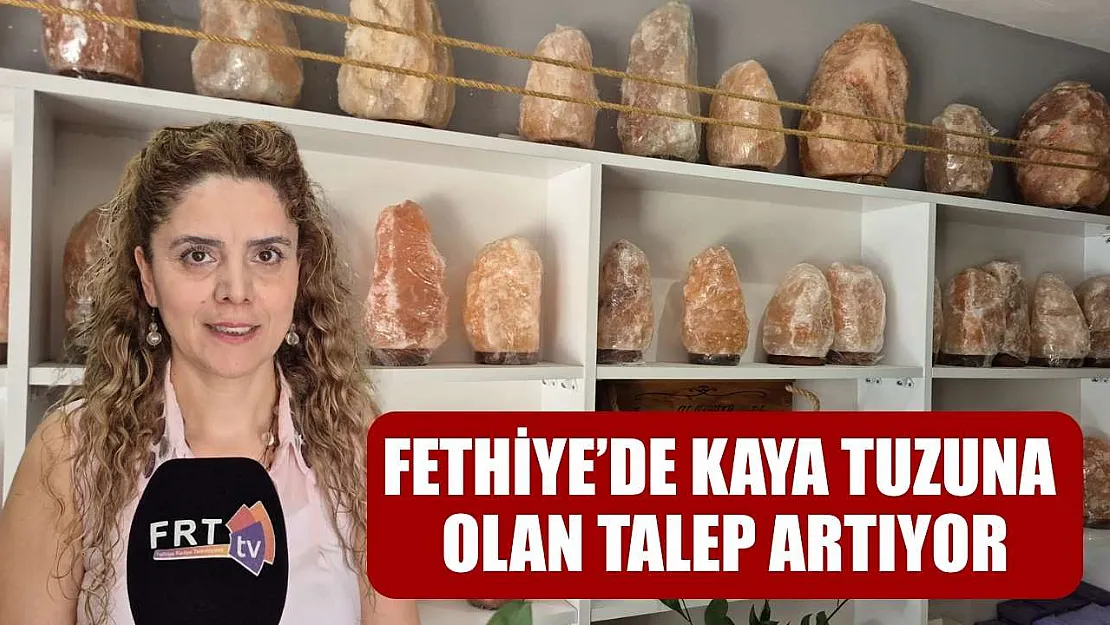 Fethiye'de kaya tuzuna olan talep artıyor
