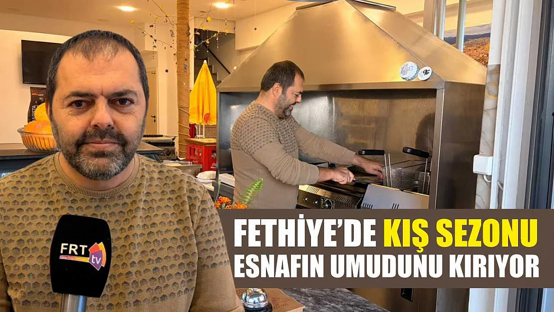 Fethiye'de kış sezonu esnafın umudunu kırıyor