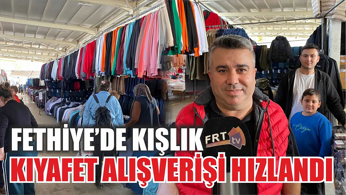 Fethiye'de Kışlık Kıyafet Alışverişi Hızlandı