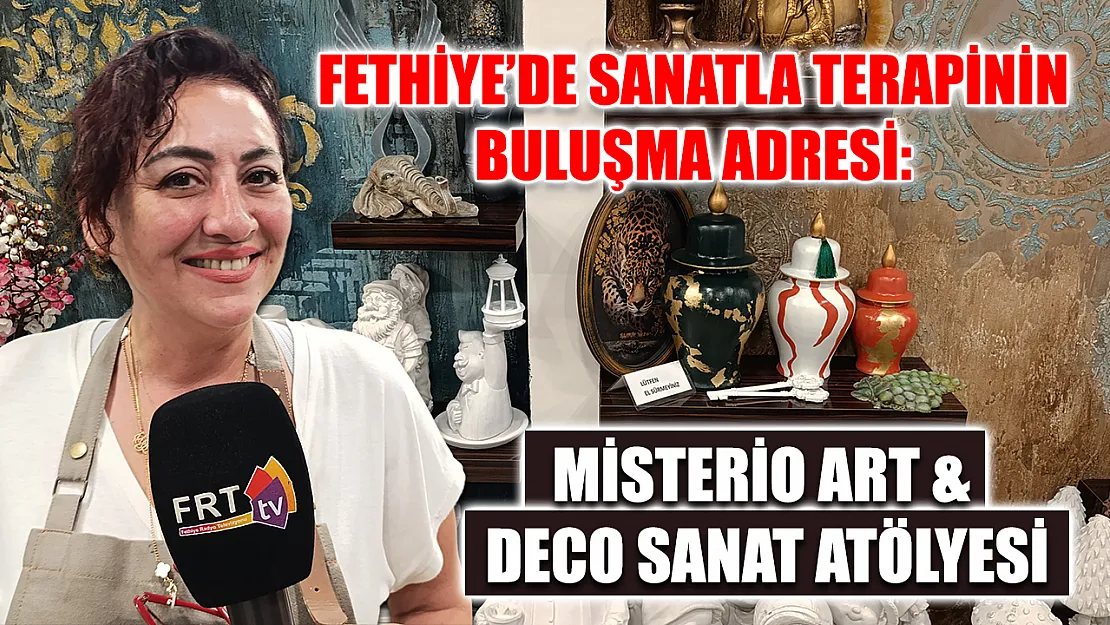 Fethiye'de sanatla terapinin buluşma adresi: Misterio Art & Deco Sanat Atölyesi