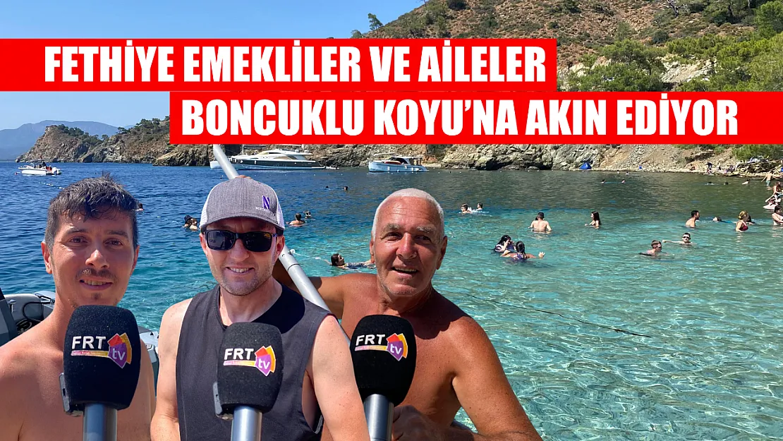 Fethiye Emekliler ve Aileler Boncuklu Koyu'na Akın Ediyor