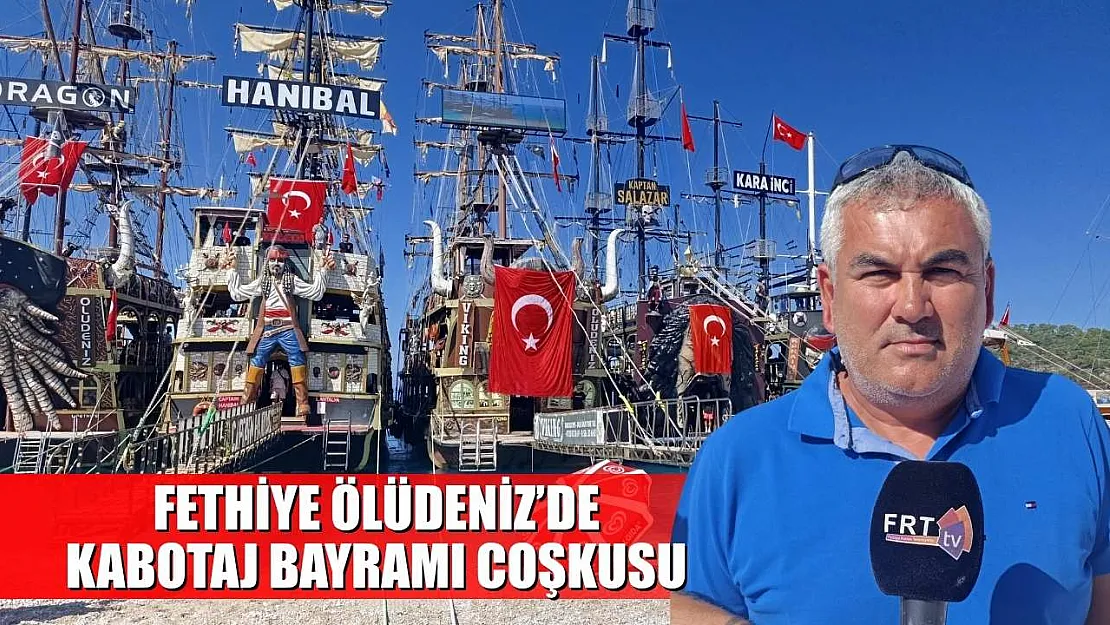 Fethiye Ölüdeniz'de Kabotaj Bayramı coşkusu