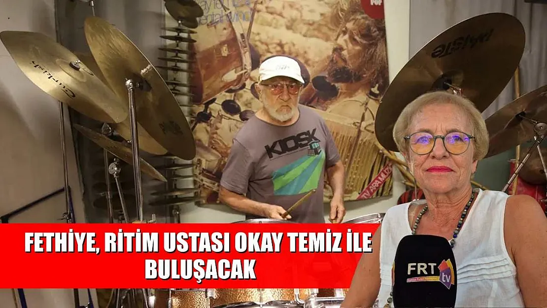 Ritim Ustası Okay Temiz Fethiye ile Buluşacak