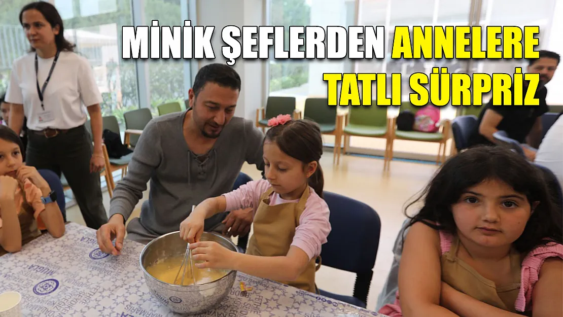 Minik Şeflerden Annelere Tatlı Sürpriz