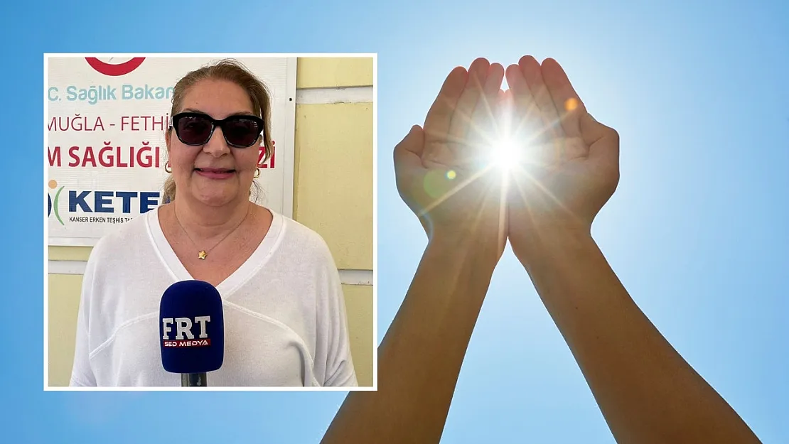Sıcak hava, yoğun güneş… Fethiye'de cilt sağlığı için önemli uyarı