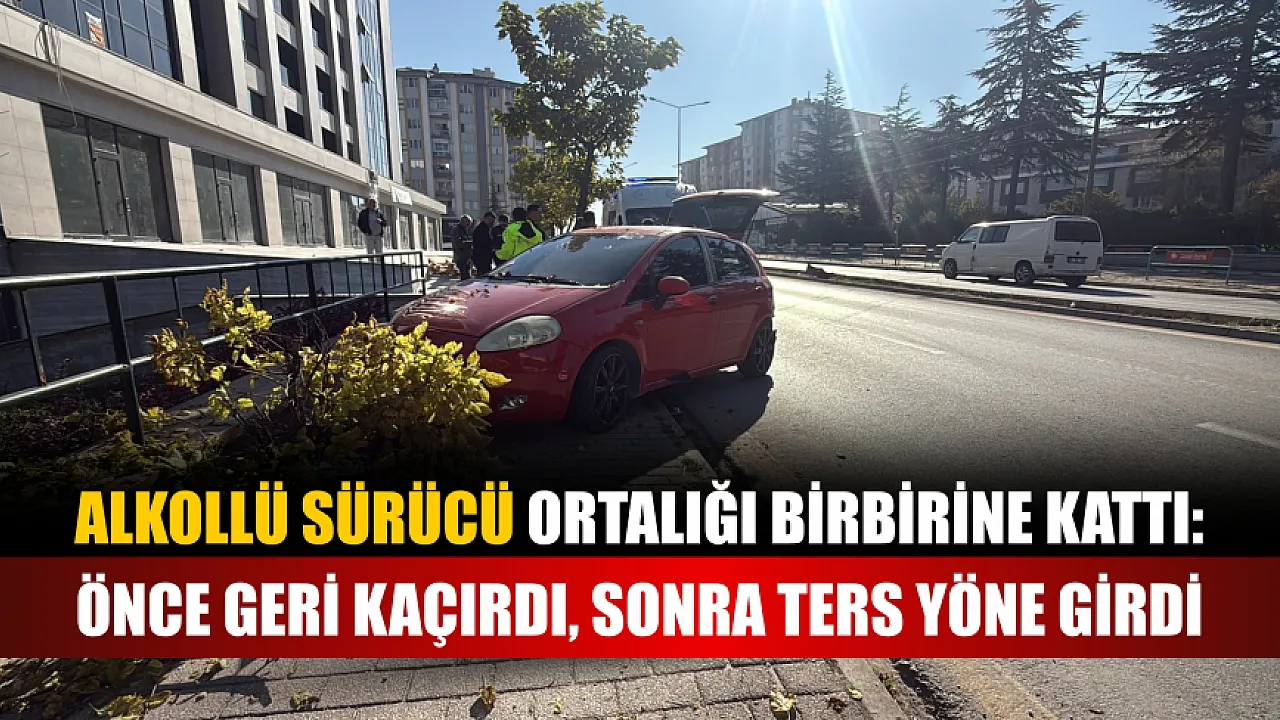 Alkollü sürücü ortalığı birbirine kattı: Önce geri kaçırdı, sonra ters yöne girdi