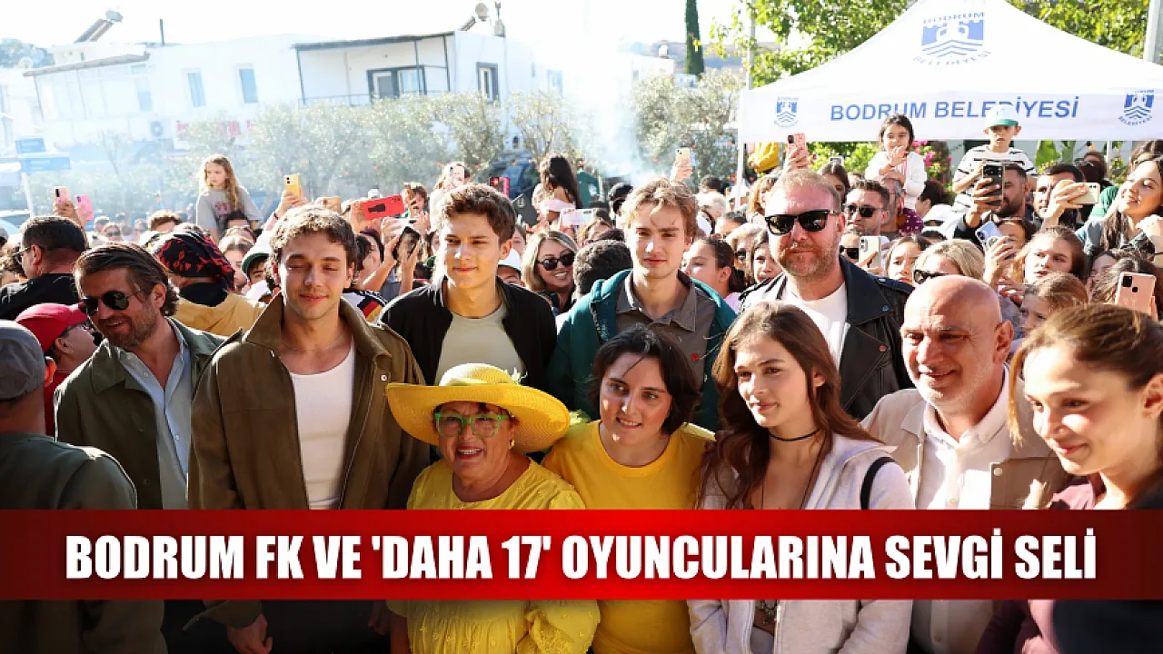 Bodrum FK ve'Daha 17' oyuncularına sevgi seli