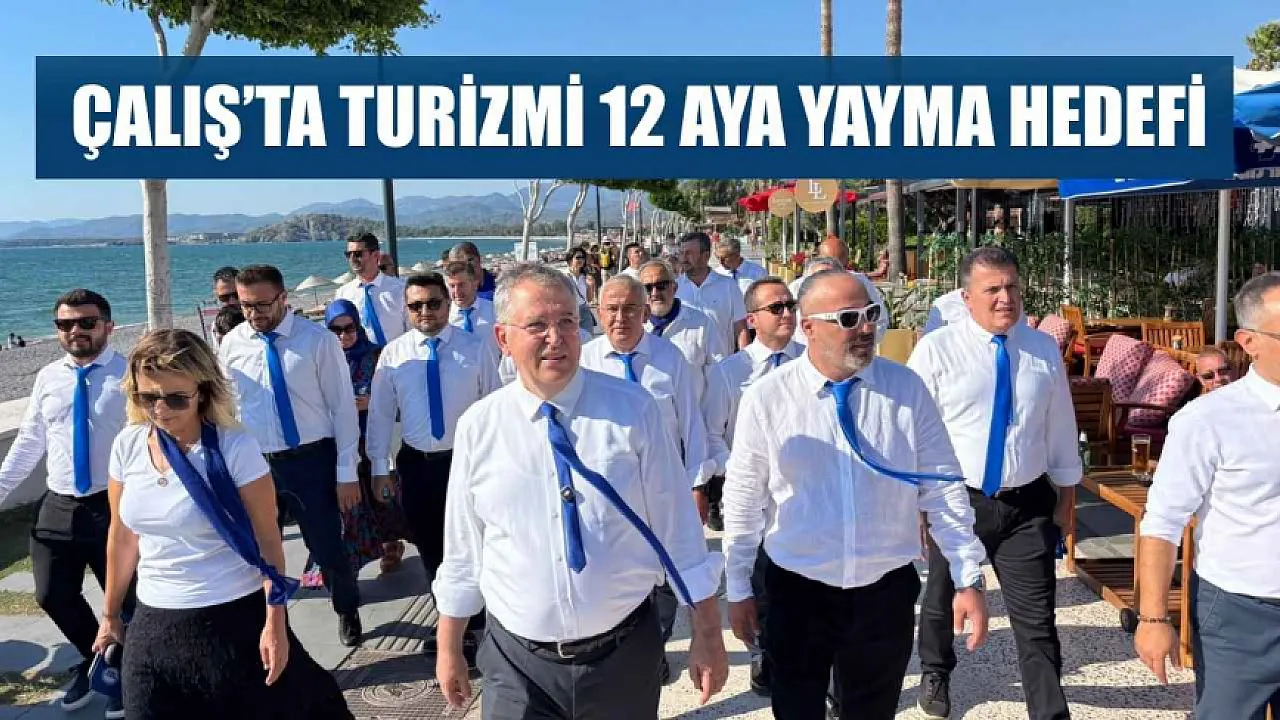Çalış’ta Turizmi 12 Aya Yayma Hedefi