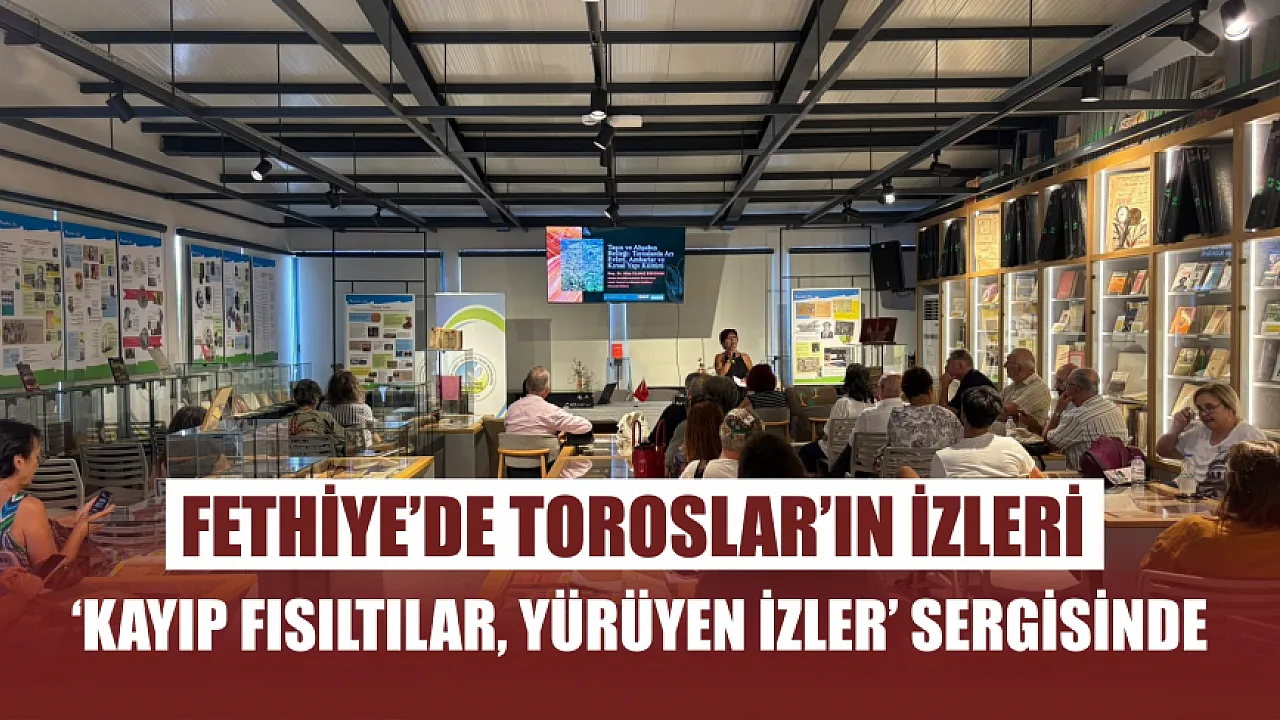 Fethiye’de Toroslar’ın izleri ‘Kayıp Fısıltılar, Yürüyen İzler’ sergisinde