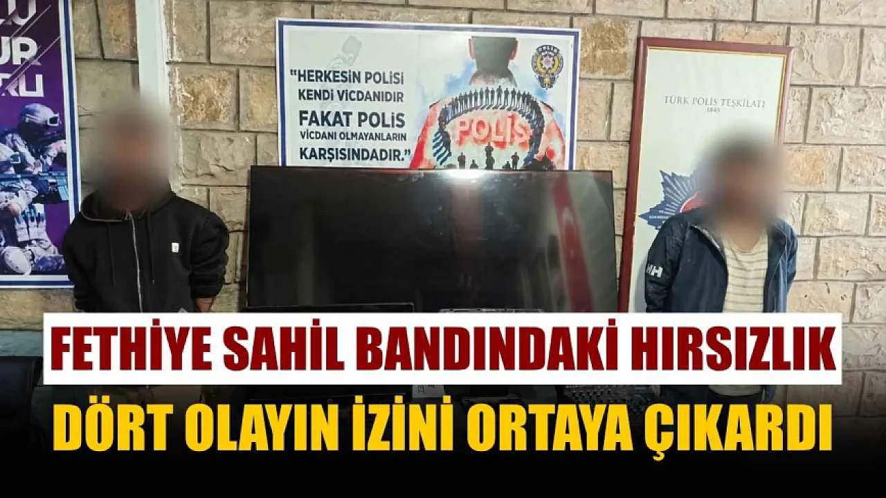 Fethiye sahil bandındaki hırsızlık dört olayın izini ortaya çıkardı