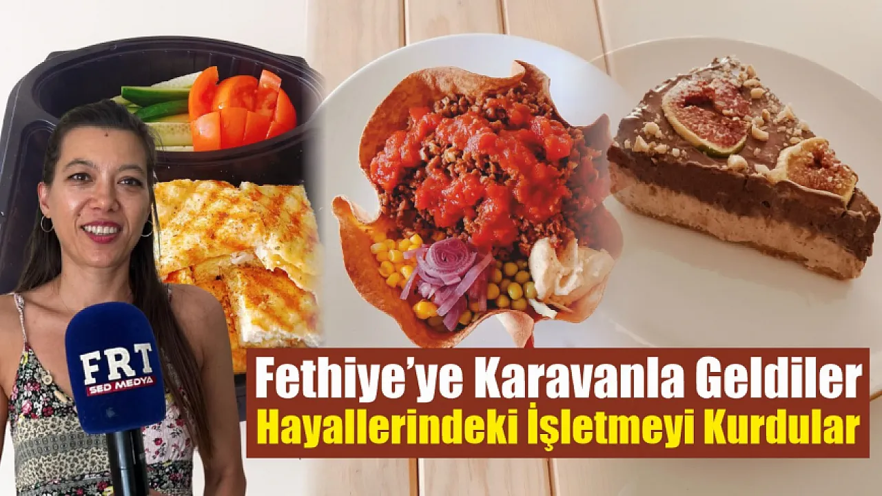 Fethiye’ye karavanla geldiler, hayallerindeki işletmeyi kurdular