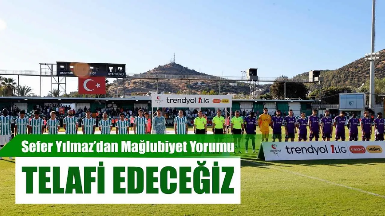 Sefer Yılmaz’dan Mağlubiyet Yorumu: Telafi Edeceğiz
