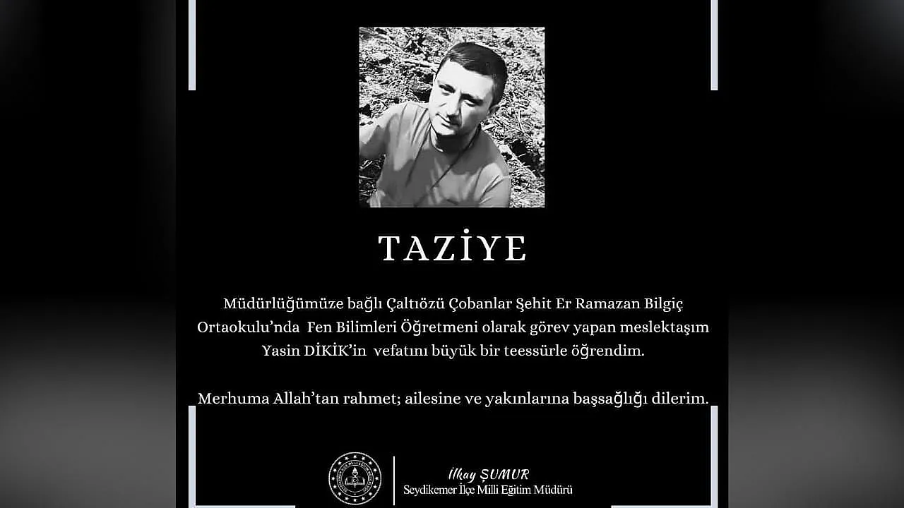 Karaçulhalı öğretmen Yasin Dikik hayatını kaybetti
