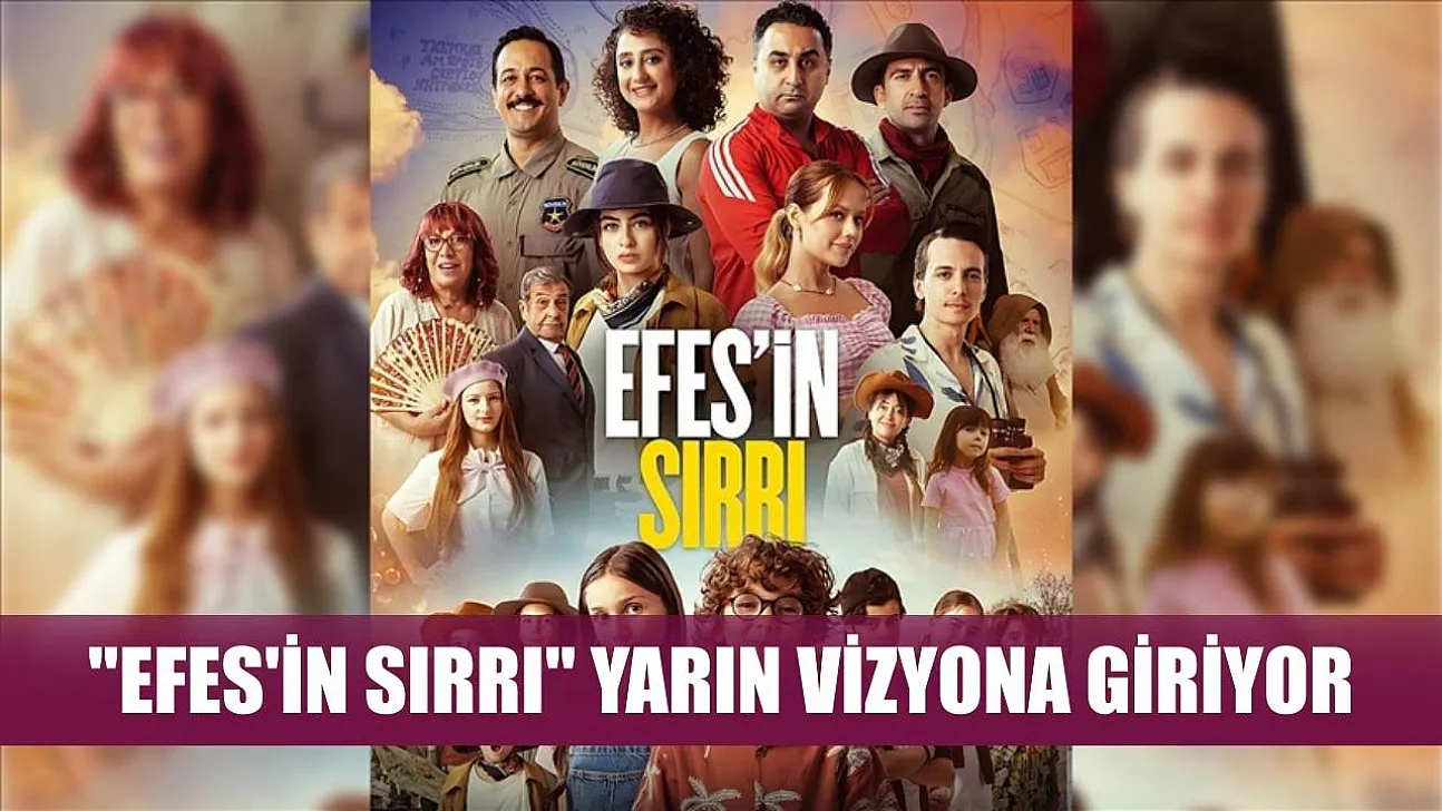 'Efes'in Sırrı' yarın vizyona giriyor