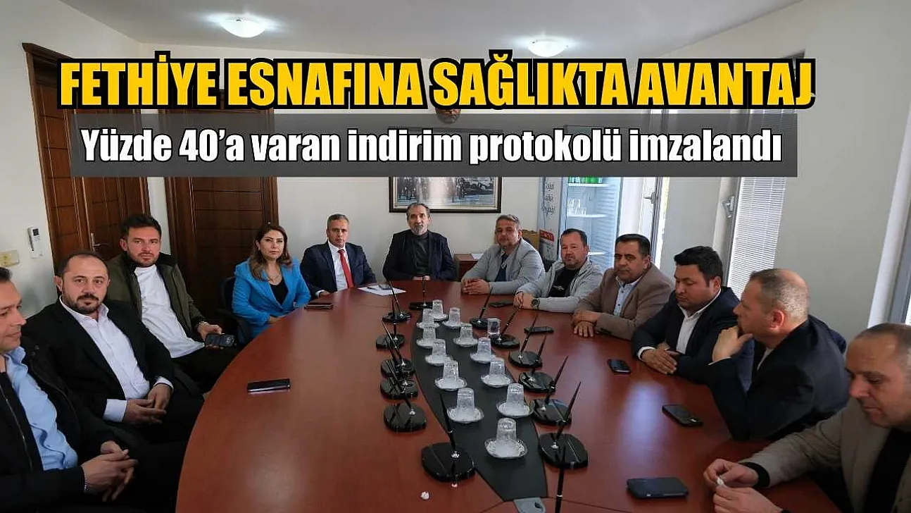 Fethiye esnafına sağlıkta avantaj: Yüzde 40'a varan indirim protokolü imzalandı