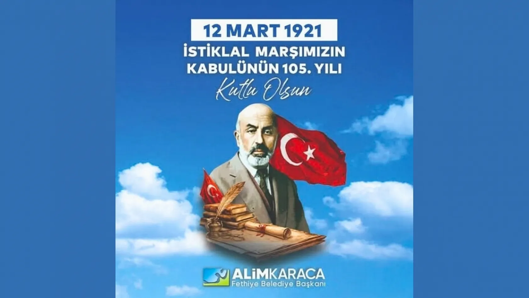 Fethiye Belediye Başkanı Karaca'dan 12 Mart Mesajı: 'Bu Eser Milletimizin Azmini Yansıtıyor'