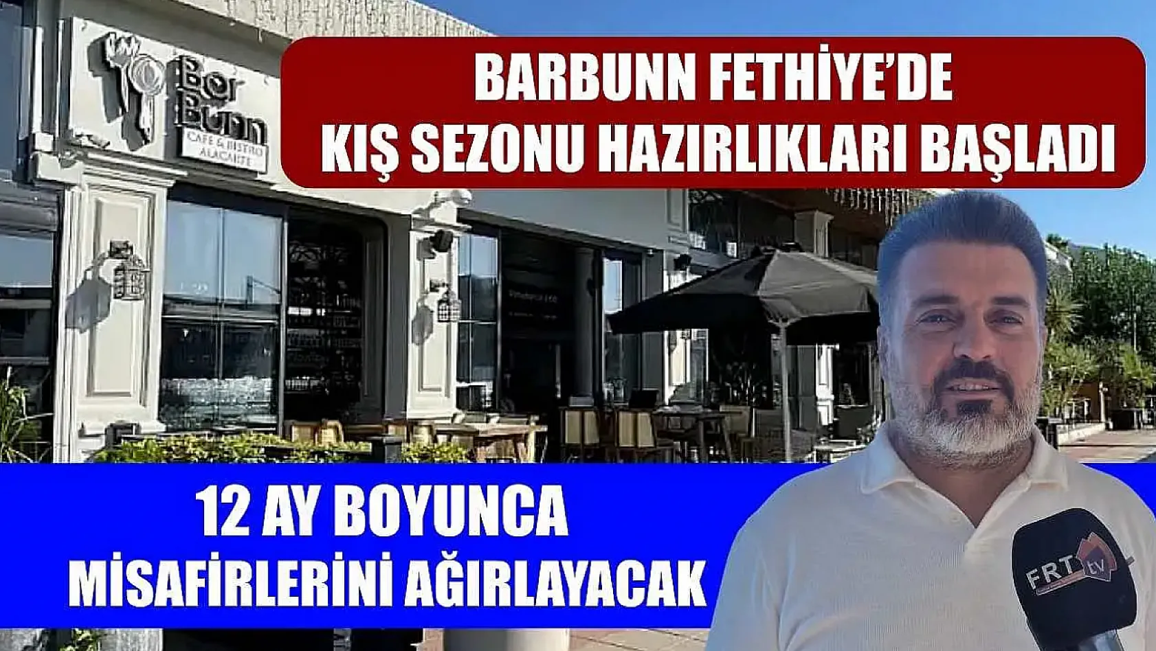 BarBunn Fethiye'de Kış Sezonu Hazırlıkları Başladı