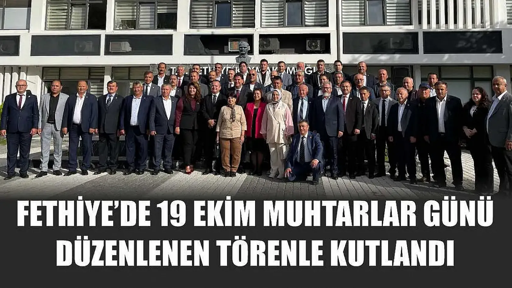 Fethiye'de 19 Ekim Muhtarlar Günü düzenlenen törenle kutlandı