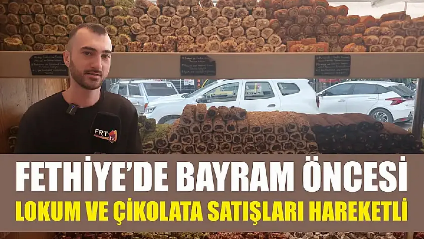 Fethiye'de bayram öncesi lokum ve çikolata satışları hareketli