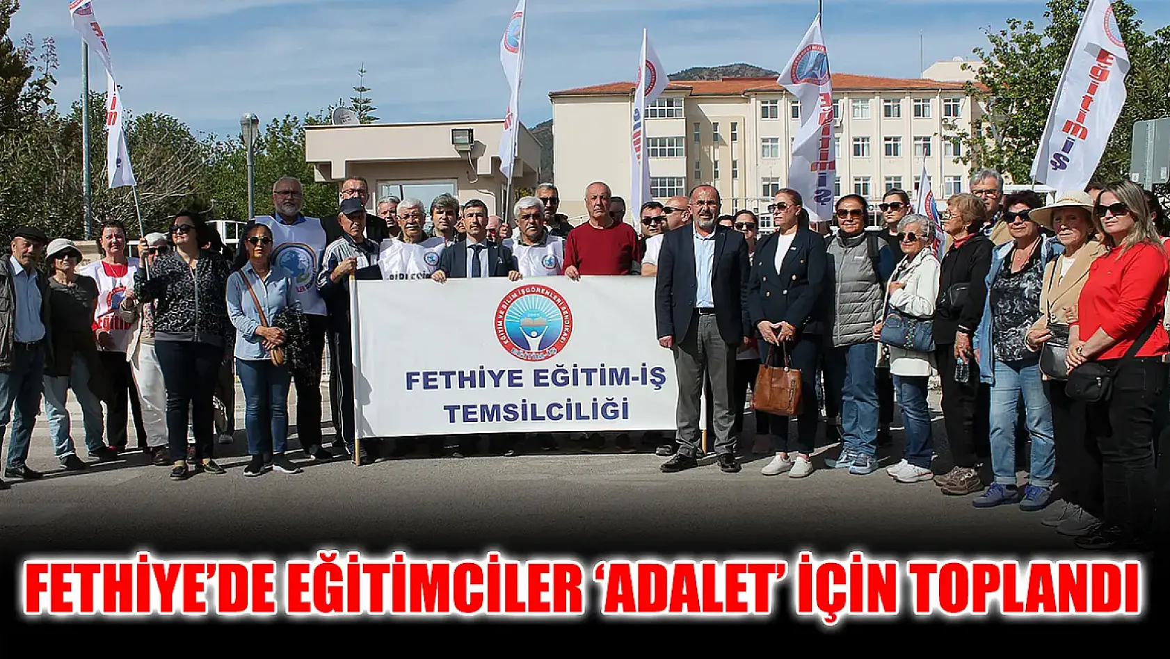 Fethiye'de eğitimciler 'Adalet' için toplandı