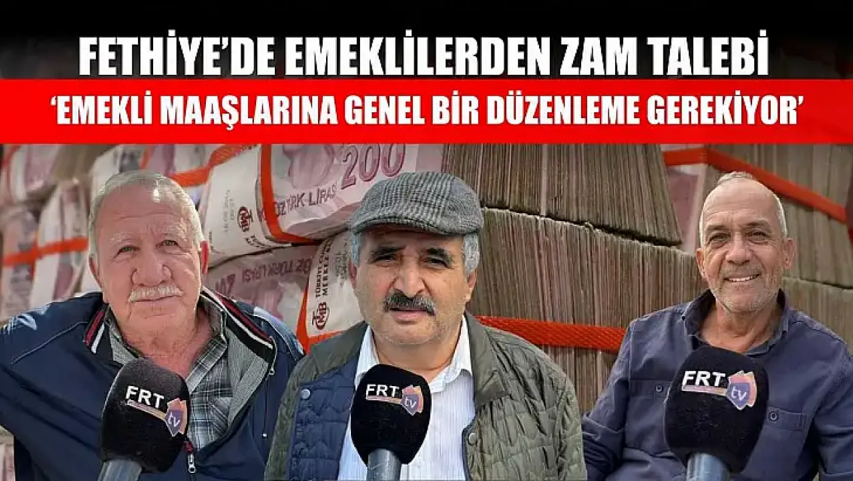 Fethiye'de emeklilerden zam talebi: 'Emekli maaşlarına genel bir düzenleme gerekiyor'