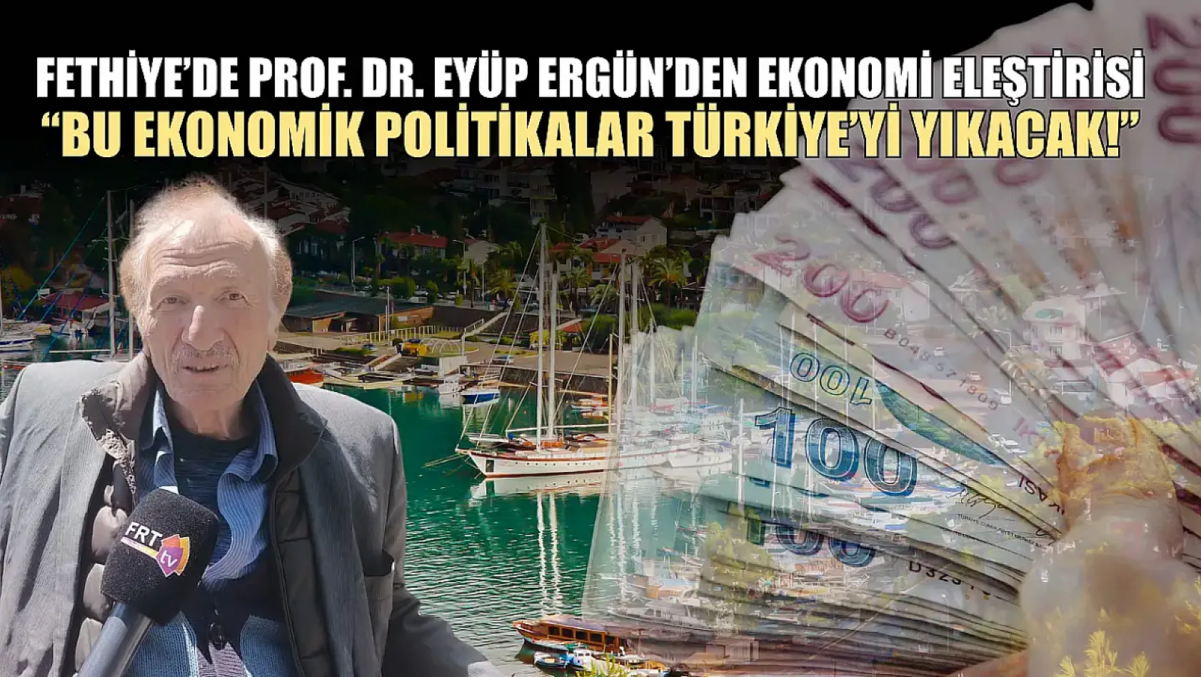 Fethiye'de Prof. Dr. Eyüp Ergün'den ekonomi eleştirisi