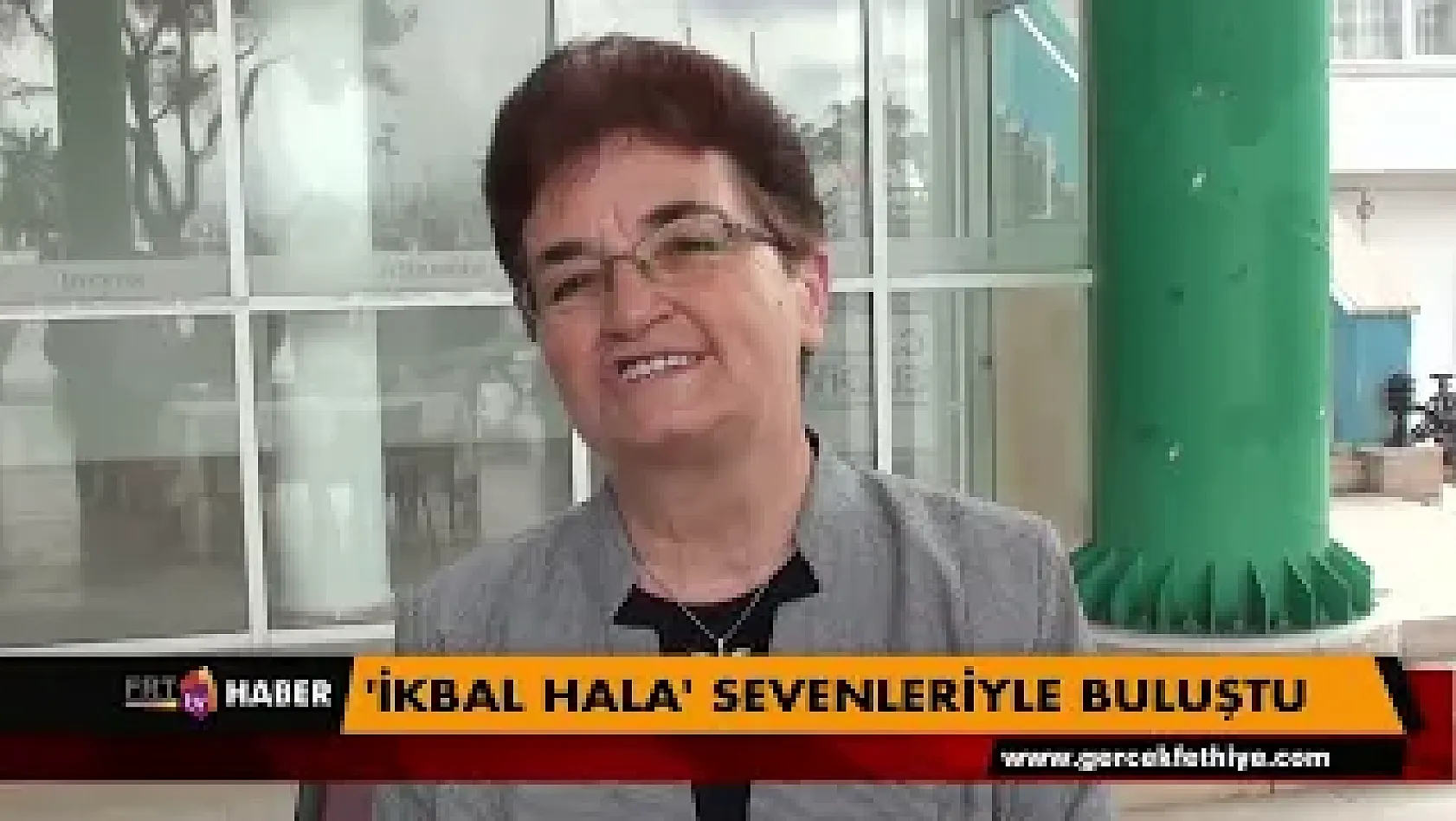 'İkbal Hala' sevenleriyle buluştu