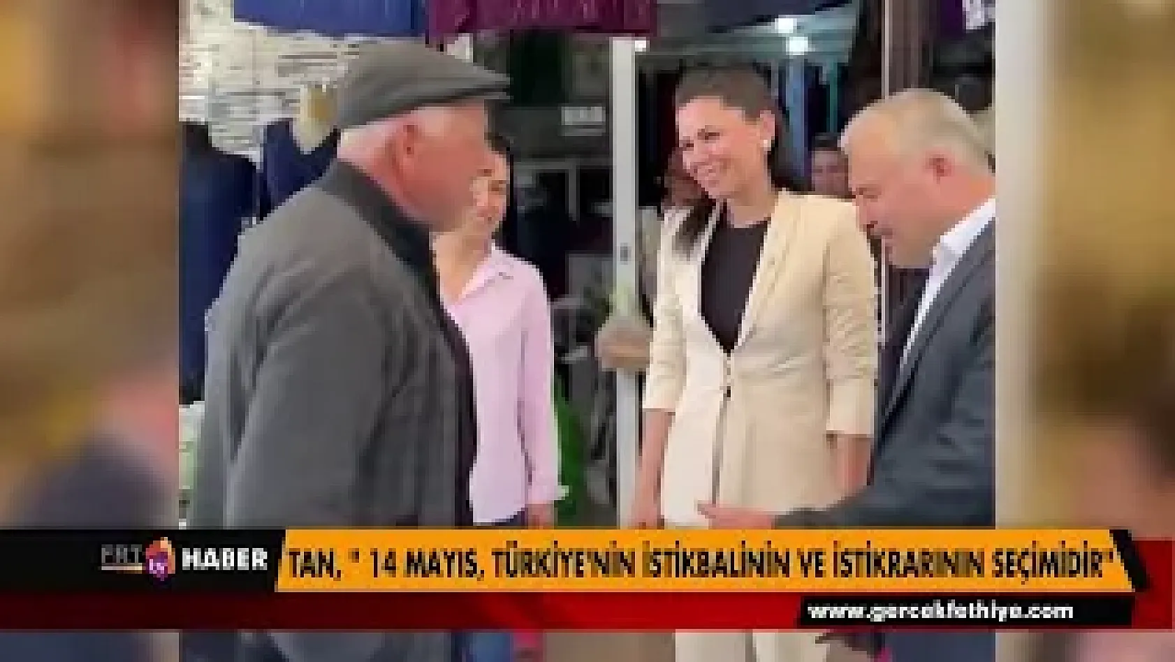 Milletvekili adayı Tan, '' 14 mayıs, Türkiye'nin istikbalinin ve istikrarının seçimidir''