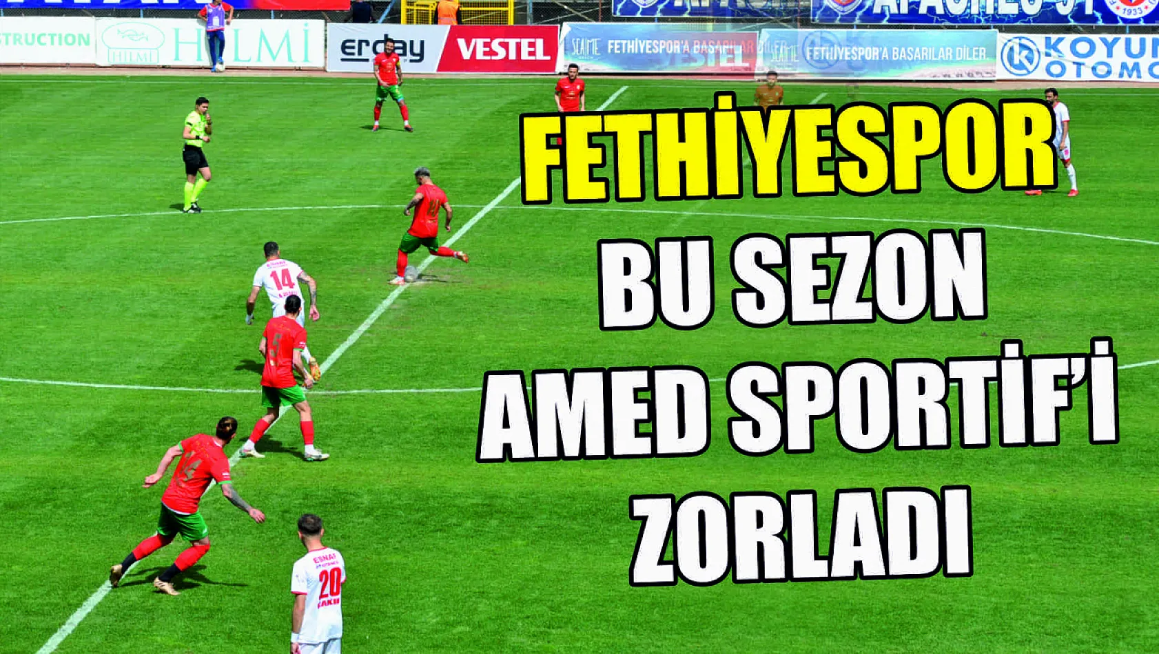 Fethiyespor, bu sezon Amed Sportif'i zorladı
