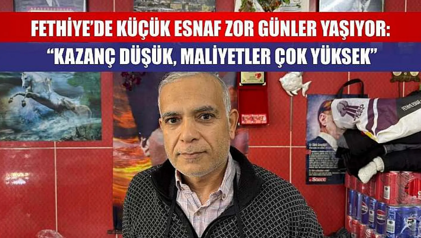 Fethiye'de Küçük Esnaf Zor Günler Yaşıyor: 'Kazanç Düşük, Maliyetler Çok Yüksek'