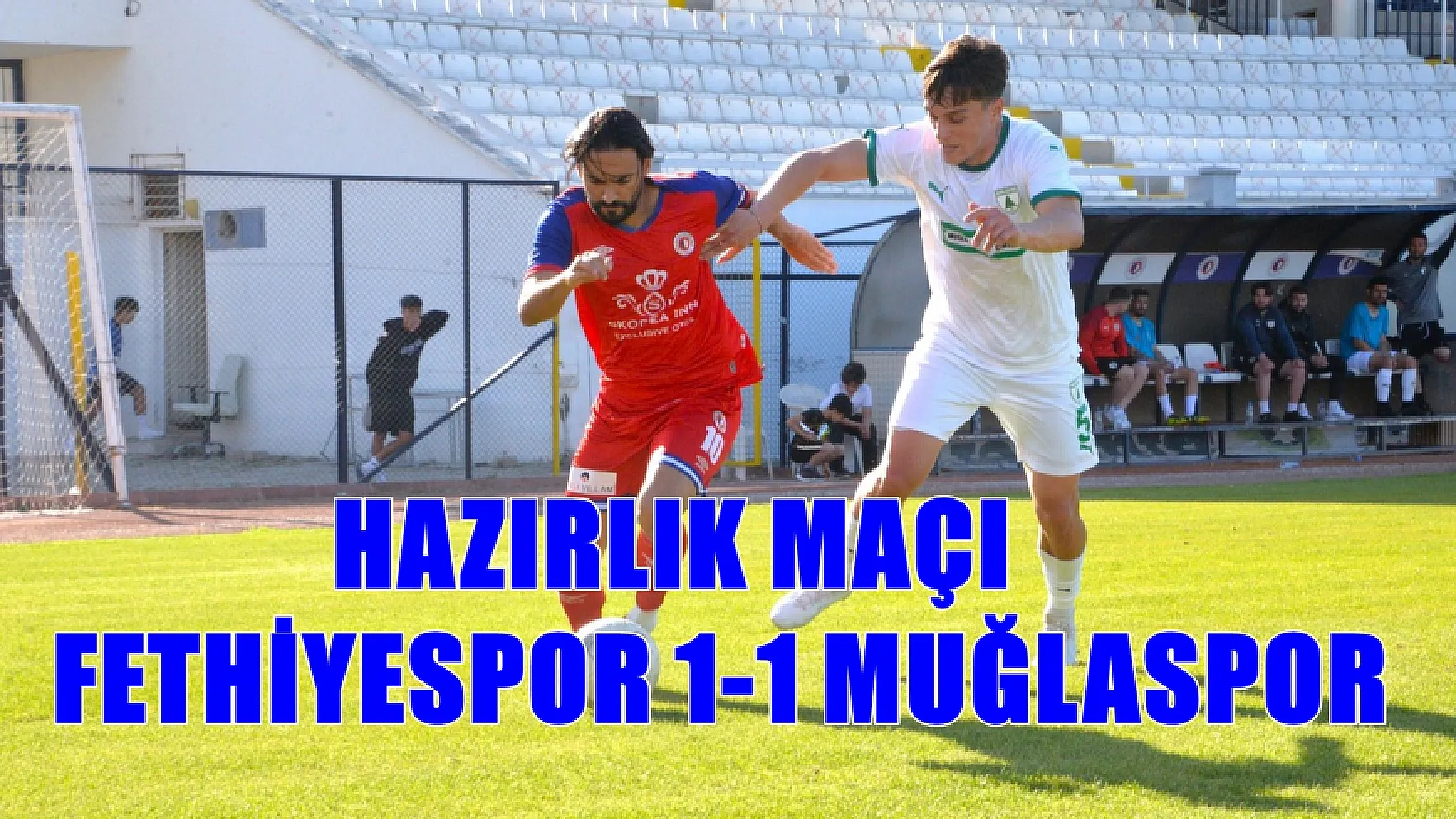 Fethiyespor, Muğlaspor ile hazırlık maçında karşılaştı: 1-1