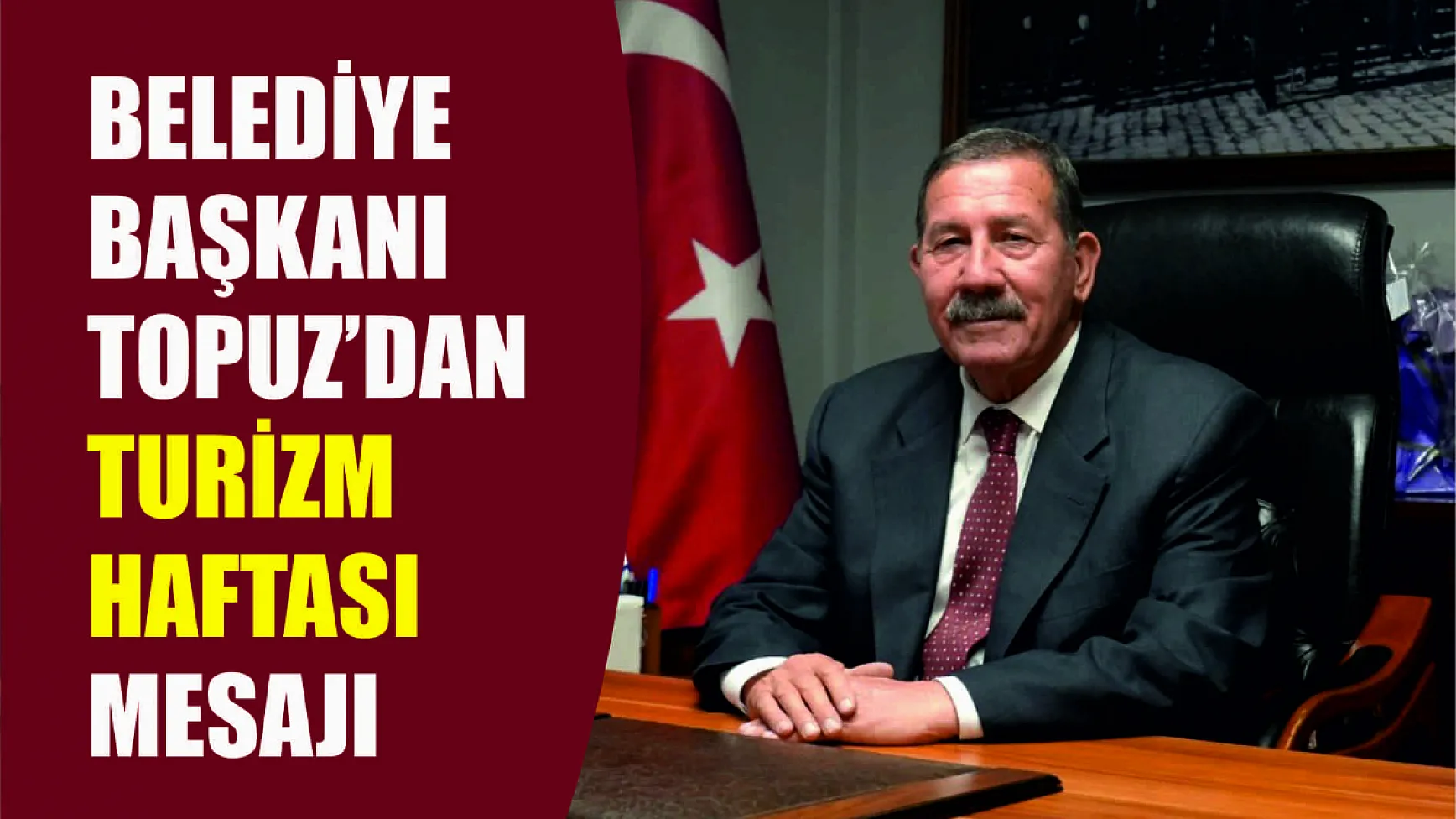 Milas Belediye Başkanı Fevzi Topuz’dan Turizm Haftası Mesajı